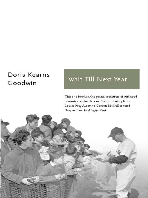 Title details for Wait Till Next Year by Doris Kearns Goodwin - Wait list